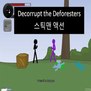 Decorrupt the Deforesters 플래시게임